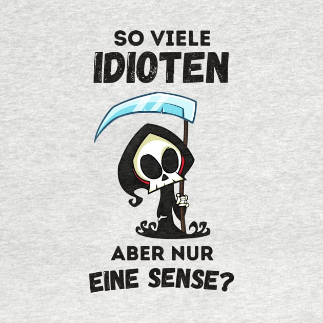 Viele Idioten Nur Eine Sense Sarkasmus Ironie by Foxxy Merch